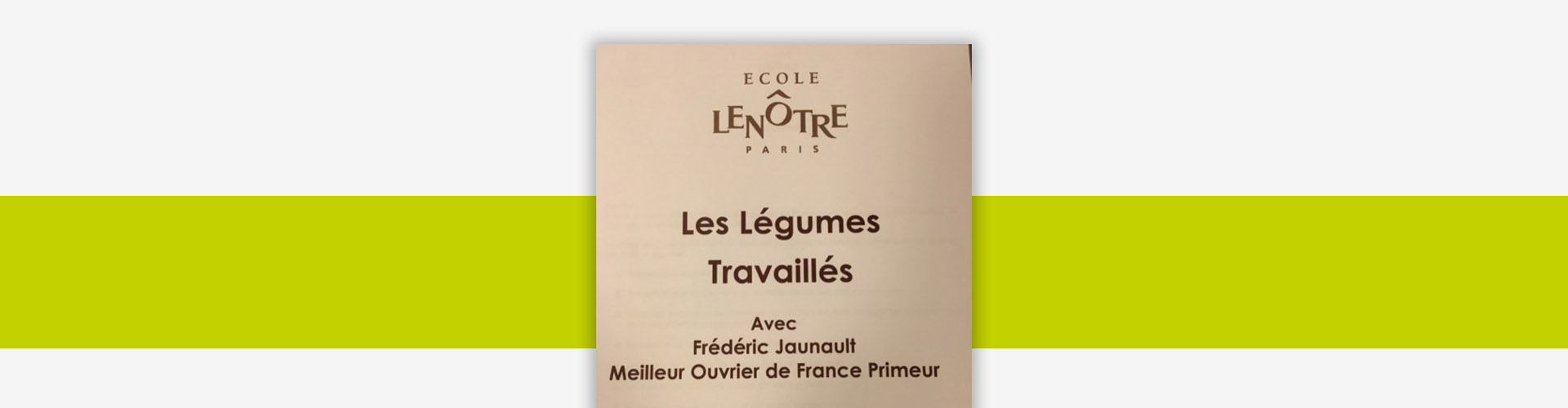 Header Actu École Lenotre - Frederic Jaunault MOF Primeur Fruits Legumes